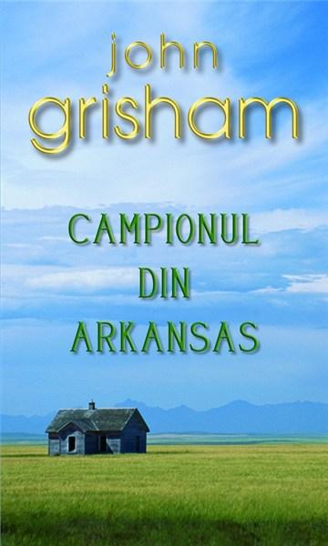 Campionul din Arkansas - Ed. de buzunar | John Grisham