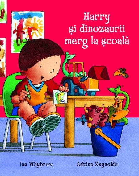 Harry Si Dinozaurii Merg La Scoala | Adrian Reynolds