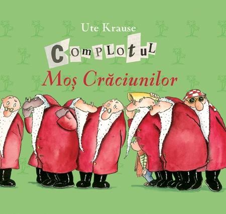 Complotul Mos Craciunilor | Krause Ute