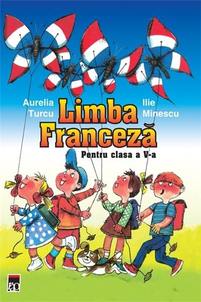 Limba franceza, Manual pentru clasa a V-a, Avansat | Aurelia Turcu, Ilie Minescu