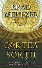 Cartea sortii | Brad Meltzer