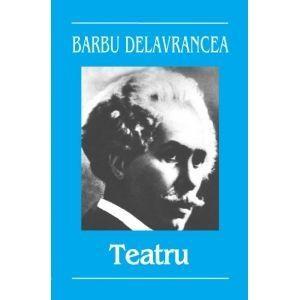 Teatru | Barbu Stefanescu Delavrancea