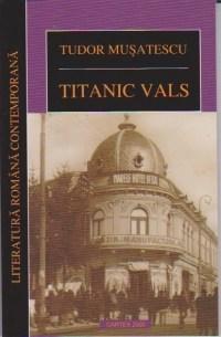 Titanic vals | Tudor Musatescu