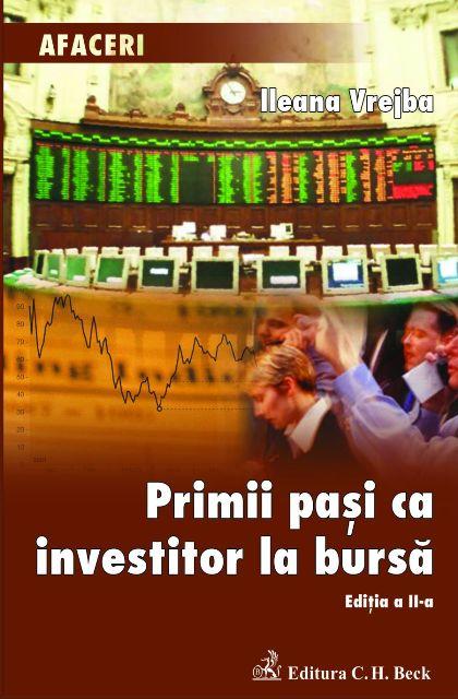 Primii pasi ca investitor la bursa | Ileana Vrejba C.H. Beck poza bestsellers.ro