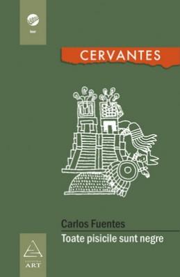 Toate pisicile sunt negre | Carlos Fuentes