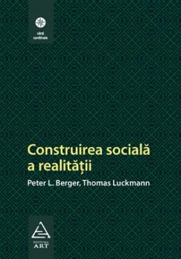 Construirea sociala a realitatii | Peter L. Berger, Thomas Luckmann
