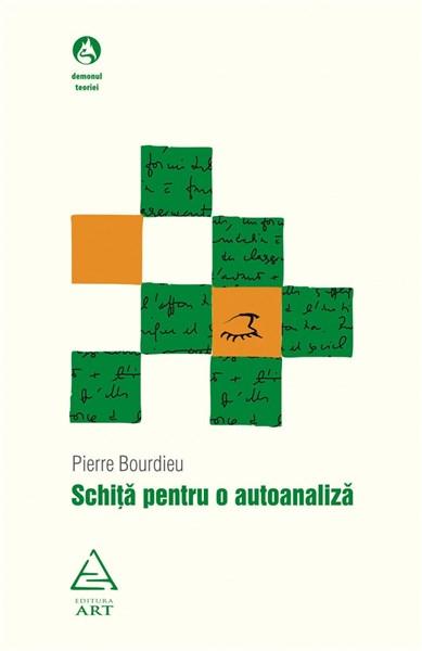 Schita pentru autoanaliza | Pierre Bourdieu ART 2022