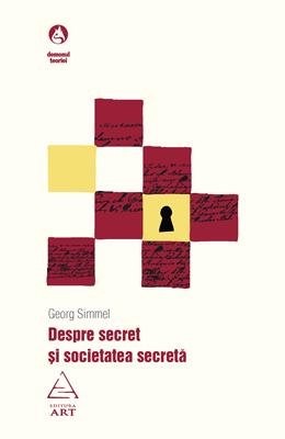 Despre secret si societatea secreta | Georg Simmel