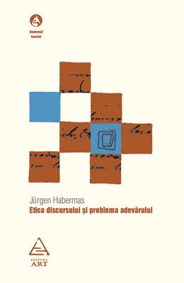 Etica discursului si problema adevarului | Jurgen Habermas