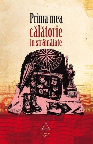 Prima mea calatorie in strainatate | Bogdan Iancu (coord.)