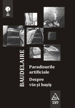 Paradisurile artificiale. Despre vin si hasis | Charles Baudelaire