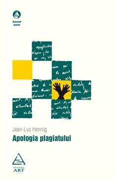Apologia plagiatului | Jean-Luc Hennig