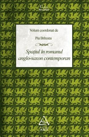 Spatiul in romanul anglo-saxon contemporan | Pia Brinzeu ART Carte