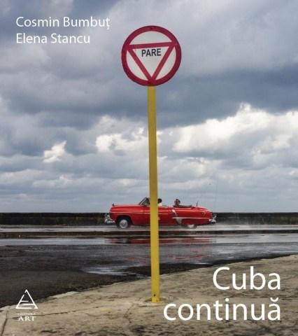 Cuba continua | Cosmin Bumbut, Elena Stancu