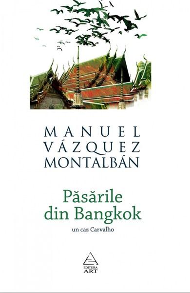 Pasarile din Bangkok | Manuel Vazquez Montalban