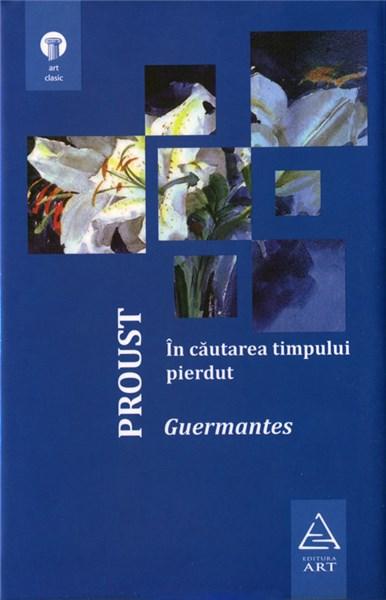 In cautarea timpului pierdut vol. 3: Guermantes | Marcel Proust