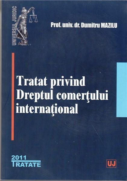 Tratat privind dreptul comertului international | Dumitru Mazilu carturesti.ro imagine 2022