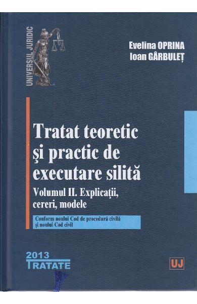 Tratat teoretic si practic de executare silita. vol I+II | Evelina Oprina Carte
