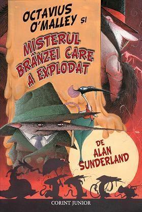 Octavius O’Malley si misterul branzei care a explodat Vol. 1 | Alan Sunderland