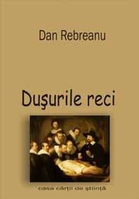 Dusurile Reci | Dan Rebreanu