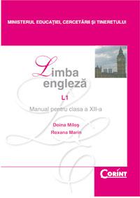 Limba Engleza L1 - Manual pentru clasa a XII-a | Doina Milos, Roxana Marin
