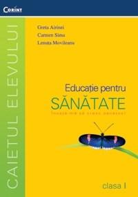 Caiet - Educatie pentru sanatate Cls. I | Lenuta Movileanu, Carmen Sima, Geta Airinei