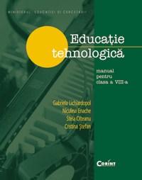 Educatie tehnologica- Manual pentru clasa a VIII-a | Gabriela Lichiardopol