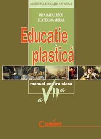 Educatie plastica. Manual pentru clasa a VII-a | Ecaterina Morar, Rita Badulescu