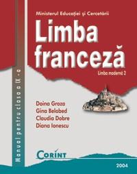 Limba franceza L2 - Manual pentru clasa a IX-a | Diana Ionescu, Claudia Dobre, Gina Belabed, Doina Groza