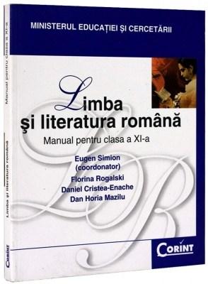 Limba si Literatura Romana - Manual Cls. a XI-a | Daniel Cristea-Enache, Eugen Simion, Florina Rogalski