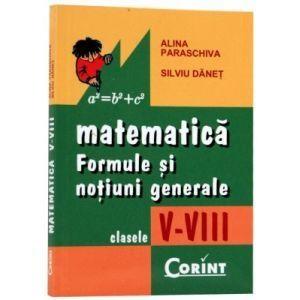 Matematica. Formule si notiuni generale V-VIII | Silviu Danet, Alina Paraschiva