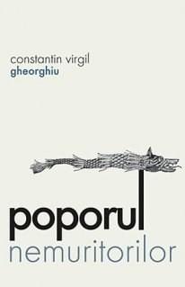 Poporul nemuritorilor | Constantin Virgil Gheorghiu