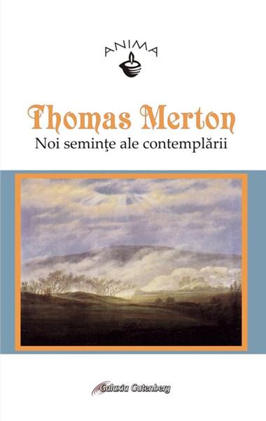 Noi Seminte Ale Contemplarii | Thomas Merton