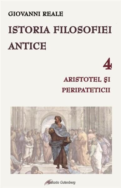 Istoria filosofiei antice Vol. 4 – Aristotel si peripateticii | Giovanni Reale carturesti.ro Carte