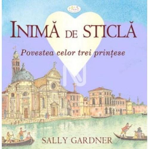 Inima de sticla | Sally Gardner