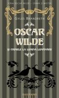 Oscar Wilde Si Crimele La Lumina Lumanarii | Gyles Brandreth