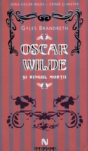 Oscar Wilde Si Ringul Mortii | Gyles Brandreth