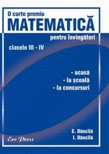 Matematica pentru invingatori clasele III-IV | Eduard Dancila, Ioan Dancila