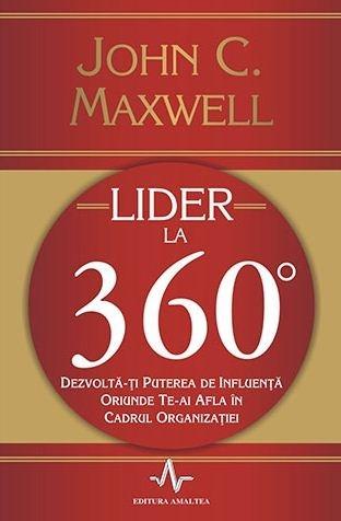 PDF Lider la 360 de grade | John C. Maxwell Amaltea Business si economie