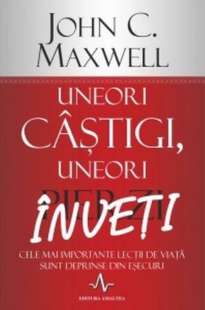 PDF Uneori castigi, uneori inveti | John C. Maxwell Amaltea Carte