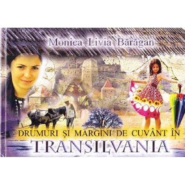 Drumuri si margini de cuvant in Transilvania | Monica Livia Baragan carturesti.ro poza bestsellers.ro