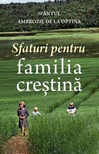 Sfaturi pentru familia crestina | Sfantul Ambrozie de la Optina