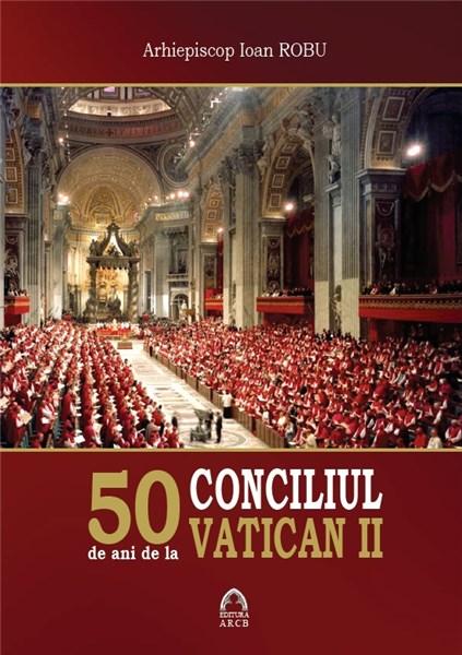 50 de ani de la Conciliul Vatican II | Arhiepiscop Ioan Robu ARCB 2022