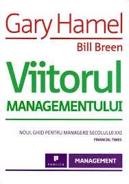 Viitorul Managementului | Gary Hamel