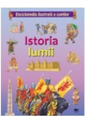 Istoria lumii. Enciclopedia ilustrata a copiilor |