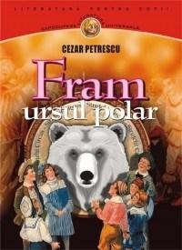 Fram, ursul polar | Cezar Petrescu carturesti.ro imagine 2022