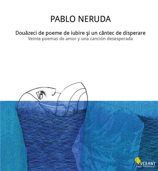 Douazeci de poeme de iubire si un cantec de disperare | Pablo Neruda