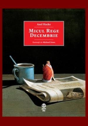 Micul Rege Decembrie | Axel Hacke, Michael Sowa