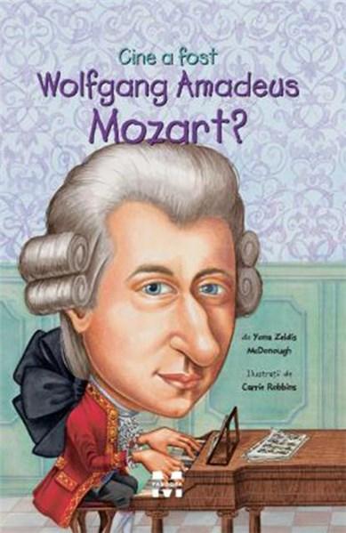 Cine a fost Wolfgang Amadeus Mozart? | Yona Zeldis Mcdonough carturesti.ro imagine 2022
