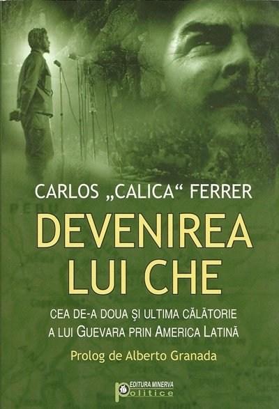 Devenirea lui Che | Carlos Calica Ferrer